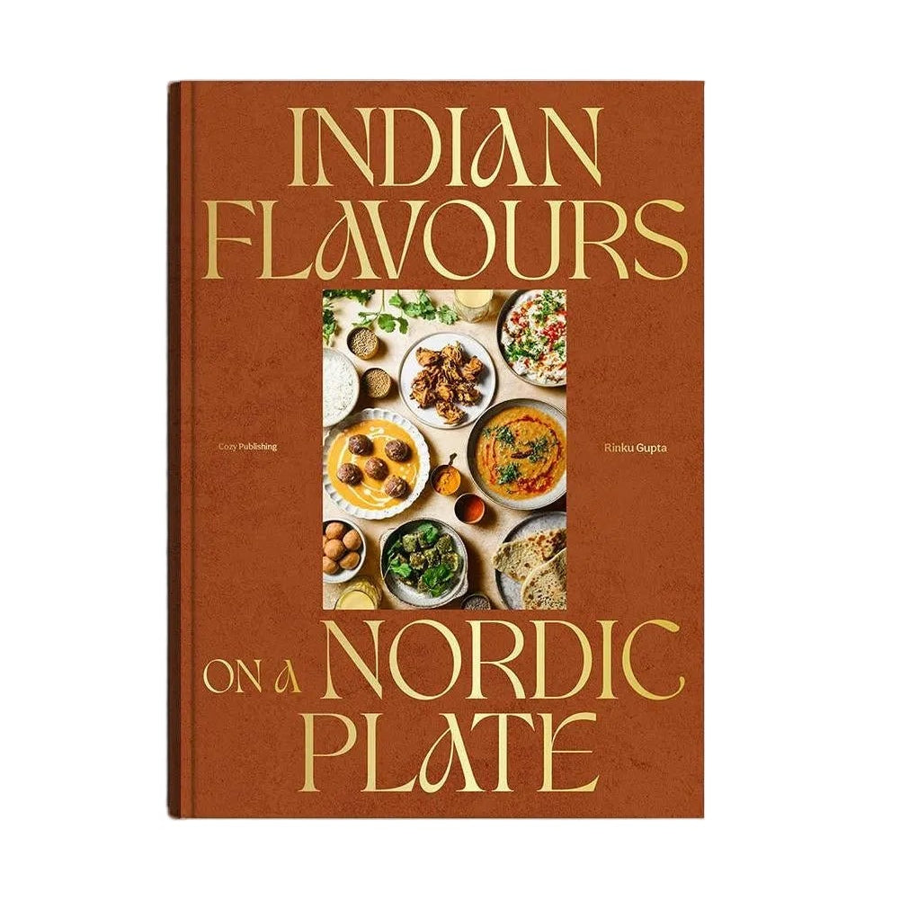 Cookbook: Indian Flavours on a Nordic Plate Eleish Van Breems Home
