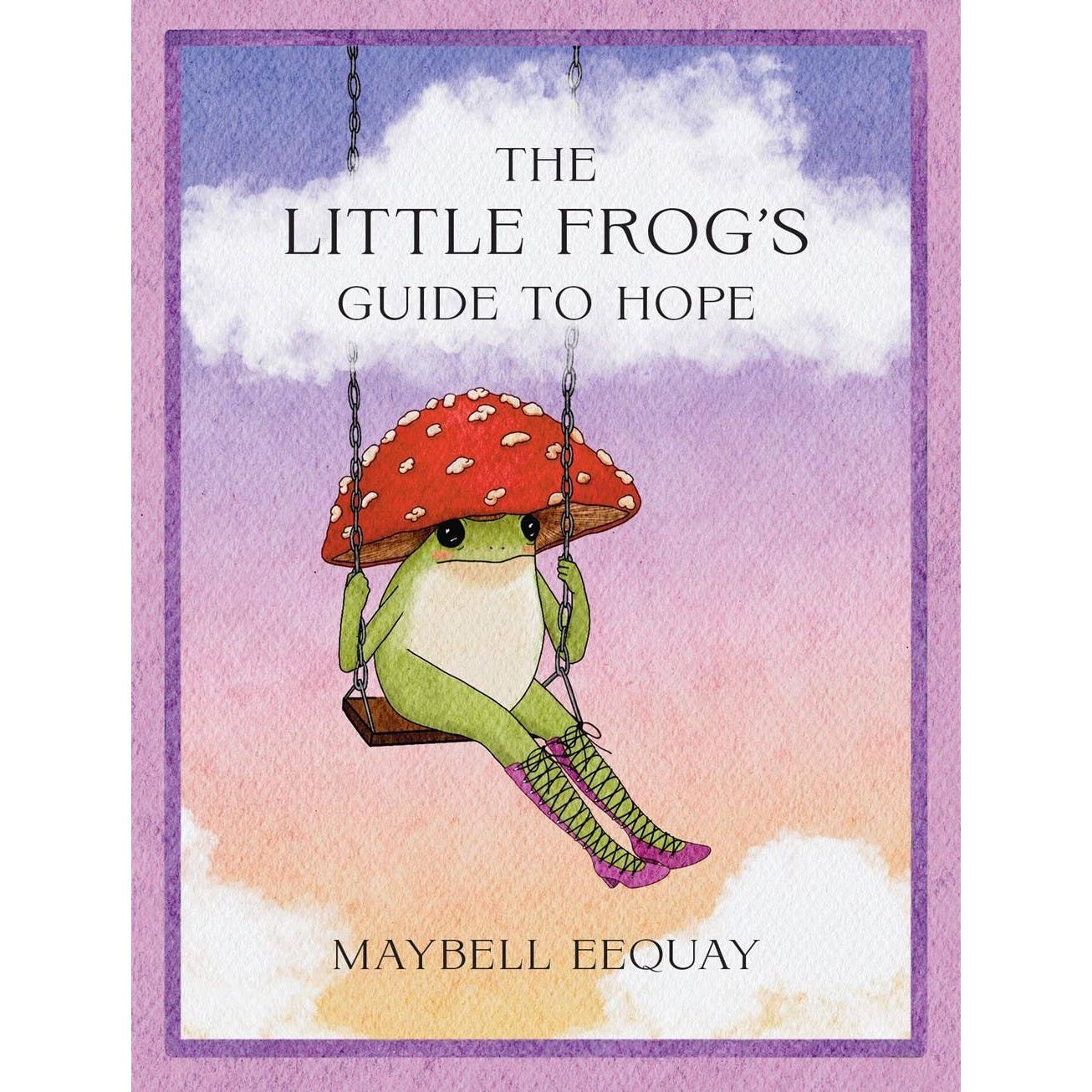 The Little Frog's Guide to Hope Eleish Van Breems Home