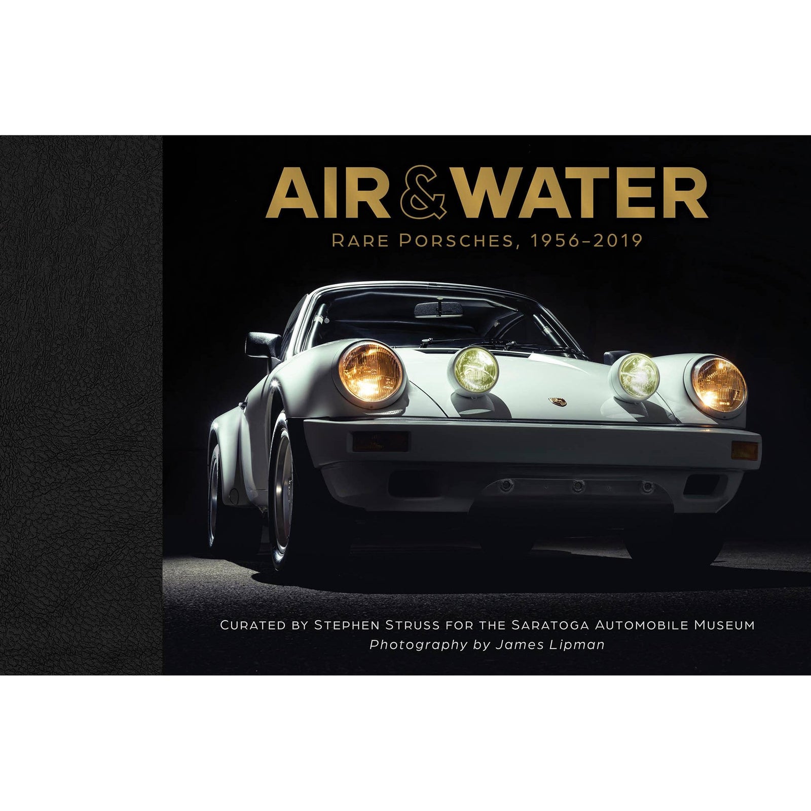 Air & Water: Rare Porsches, 1956-2019 Eleish Van Breems Home