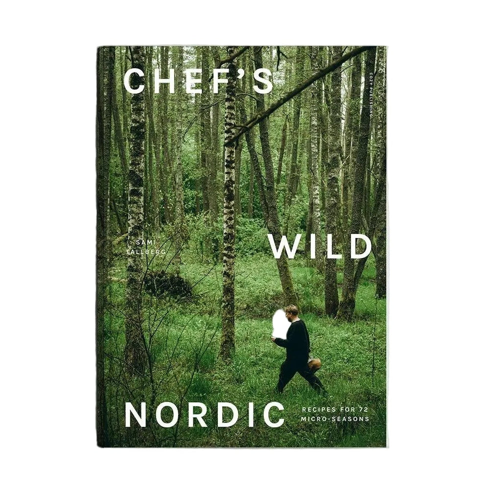 Cookbook: Chef’s Wild Nordic – Recipes for 72 Micro-Seasons Eleish Van Breems Home