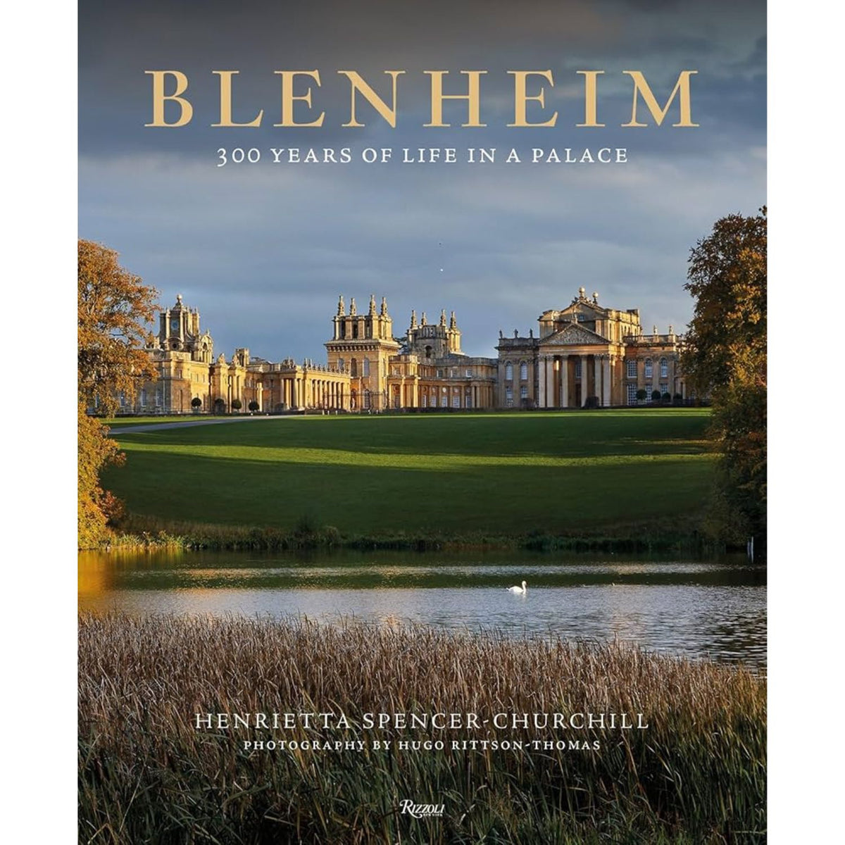 Blenheim 300 Years Of Life In A Palace Eleish Van Breems Home