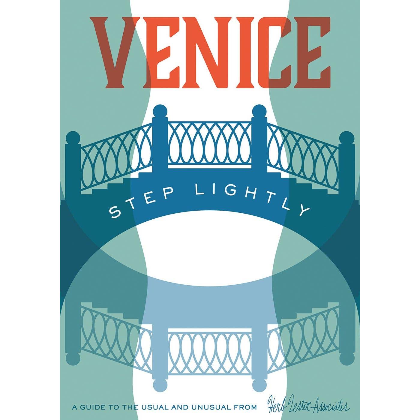 Herb Lester Associates - Venice: Step Lightly - Italy Travel Map & Cultural Guide Eleish Van Breems Home