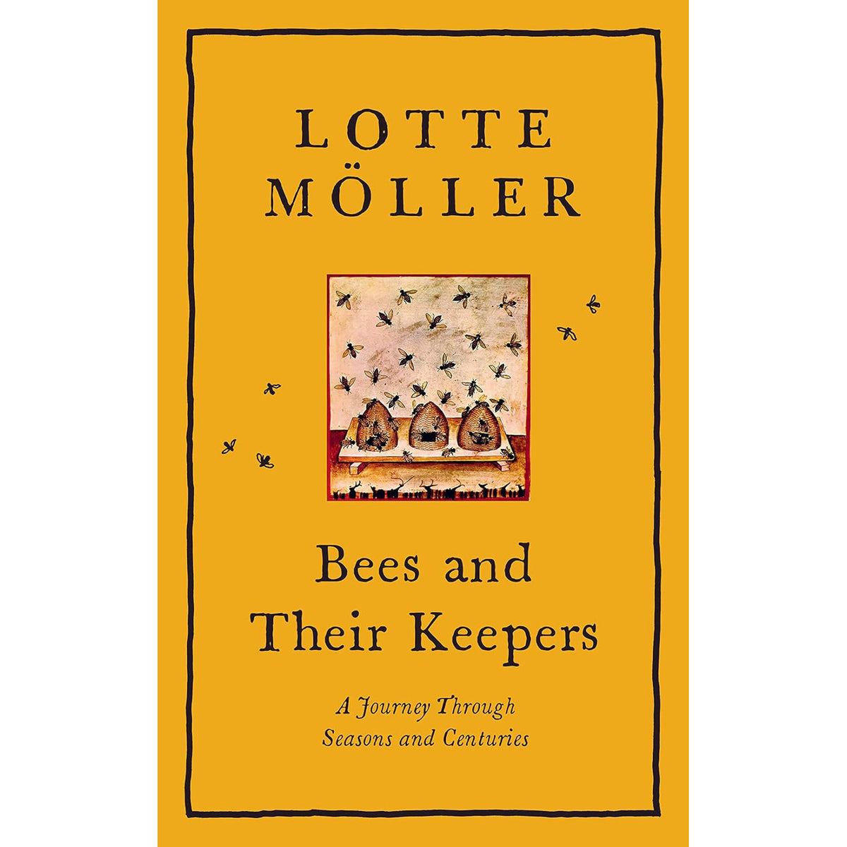 Bees &amp; Their Keepers: A Journey Through Seasons and Centuries Eleish Van Breems Home