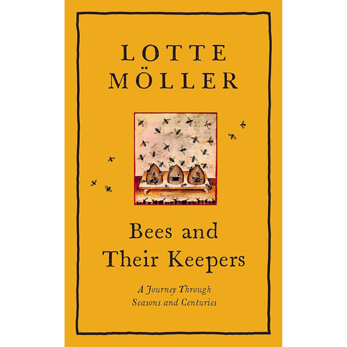 Bees & Their Keepers: A Journey Through Seasons and Centuries