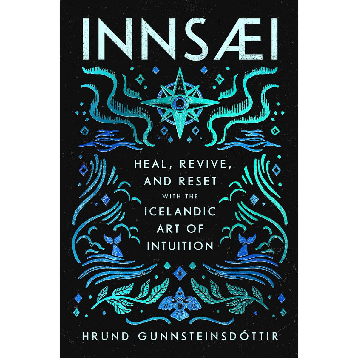 InnSaei: Heal, Revive and Reset with the Icelandic Art of Intuition Eleish Van Breems Home