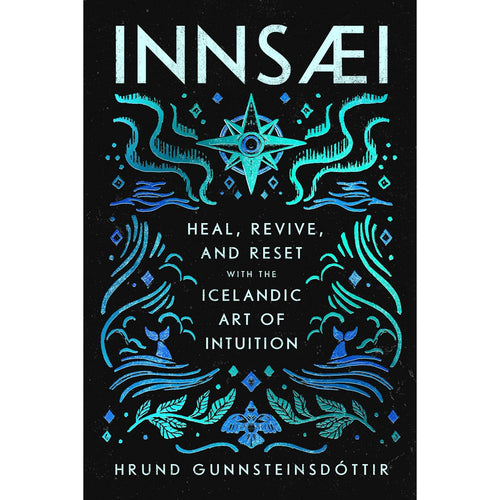 InnSaei: Heal, Revive and Reset with the Icelandic Art of Intuition