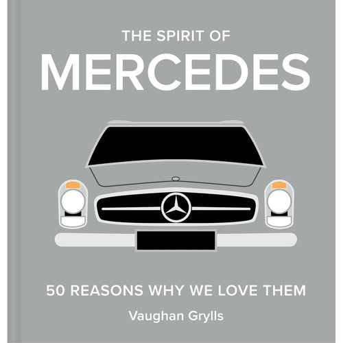 The Spirit of Mercedes: 50 Reasons Why We Love Them