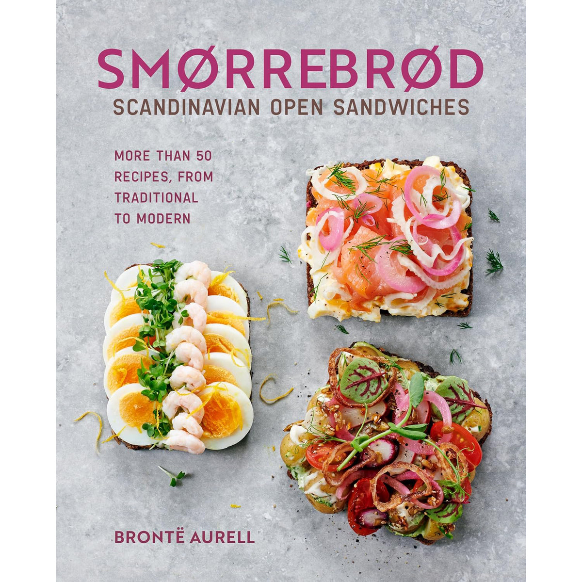 Smorrebrod: Scandinavian Open Sandwiches Eleish Van Breems Home
