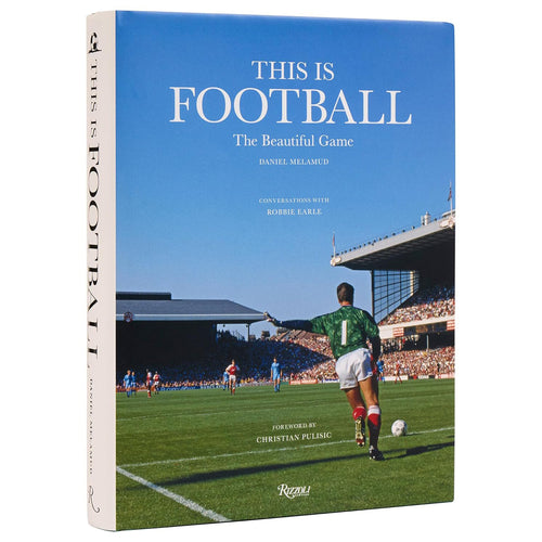 This is Football: The Beautiful Game Author Daniel Melamud, Contributions by Robbie Earle and Christian Pulisic