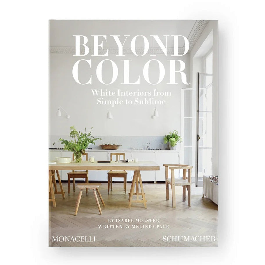 Beyond Color: White Interiors from Simple to Sublime Eleish Van Breems Home