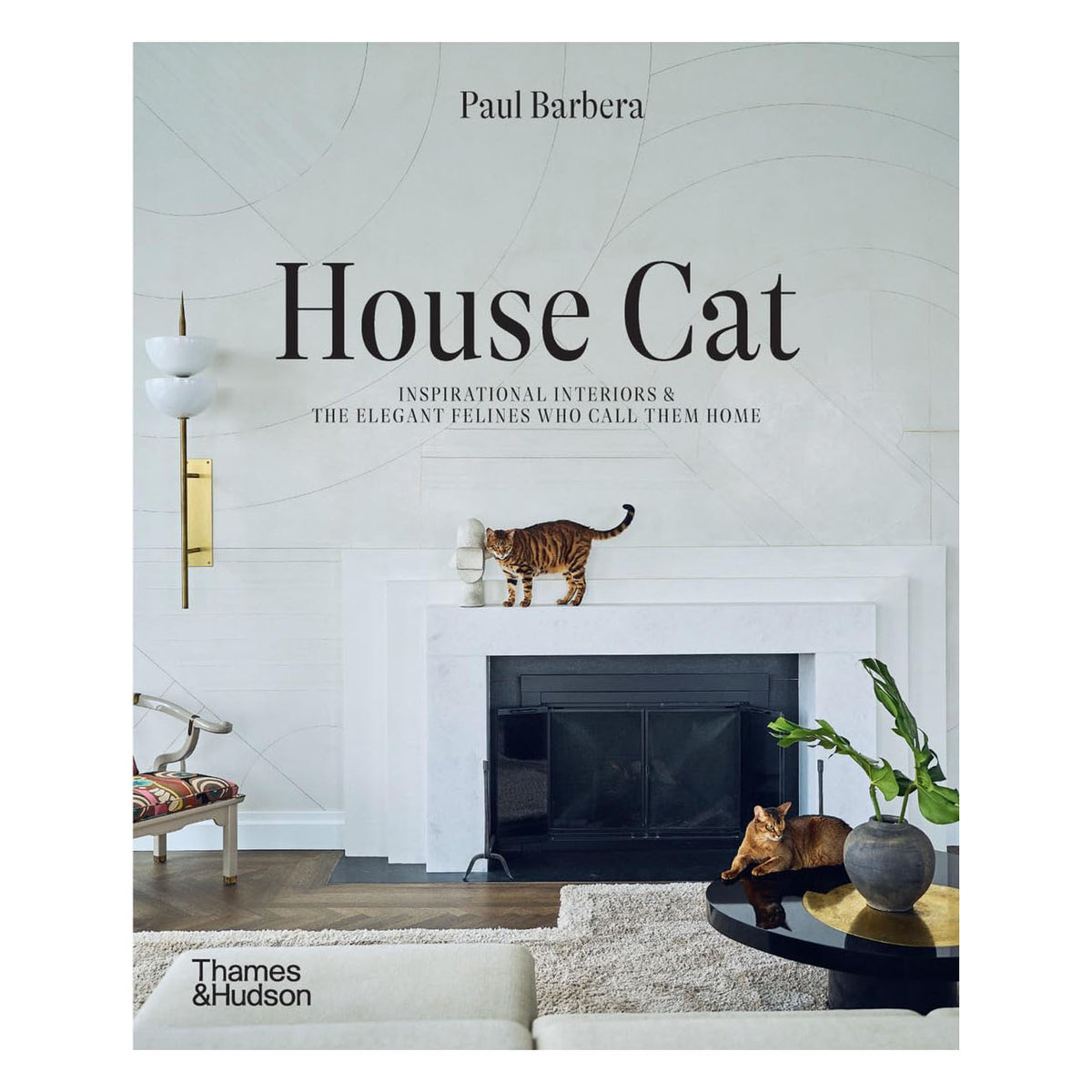 House Cat: Inspirational Interiors And The Elegant Felines Who Call Them Home Eleish Van Breems Home