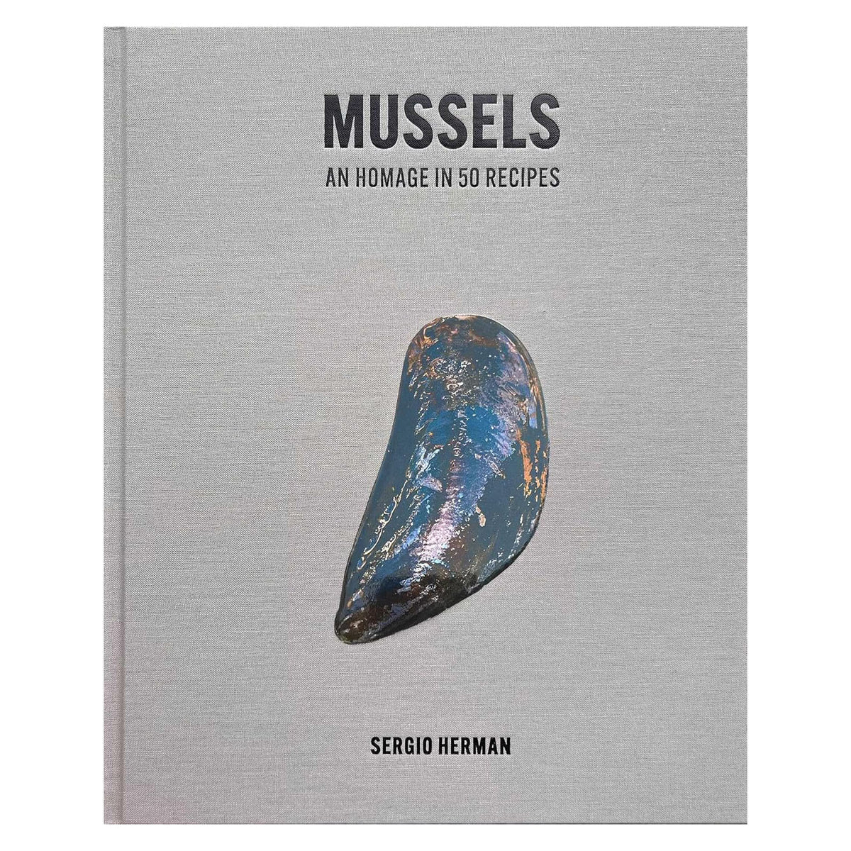 Mussels A Homage Of 50 Recipes Eleish Van Breems Home