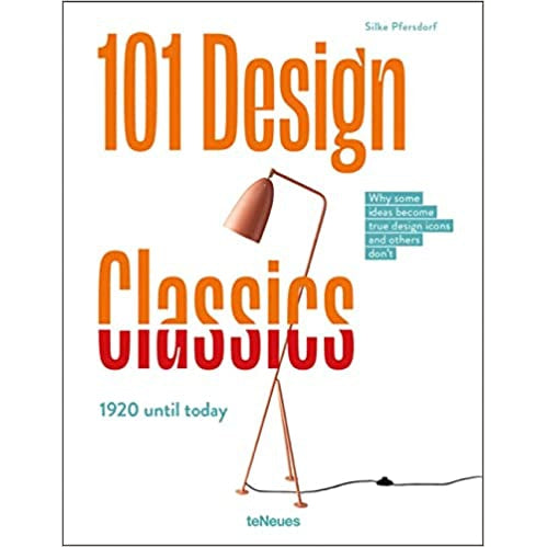 101 Design Classics: Why some ideas become true design icons and others don't. 1920-2020