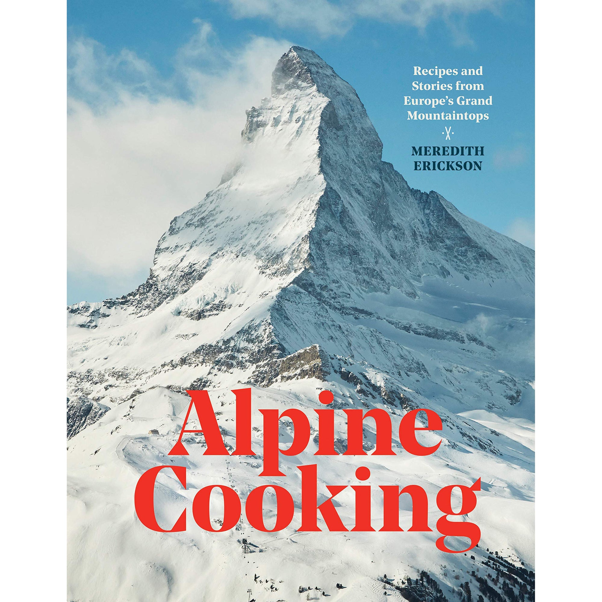 Alpine Cooking by Meredith Erickson