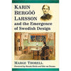 Karin Bergöö Larsson and the Emergence of Swedish Design Eleish Van Breems Home