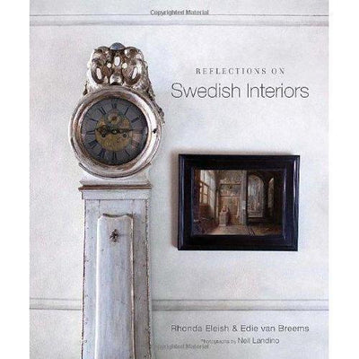 Reflections on Swedish Interiors Eleish Van Breems Home