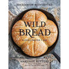 Wild Bread: Sourdough Reinvented Eleish Van Breems Home